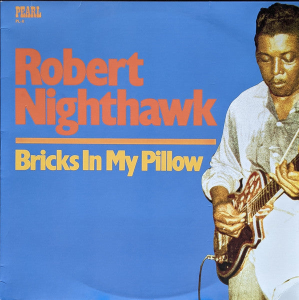 Robert Nighthawk – Bricks in My Pillow 🇺🇸