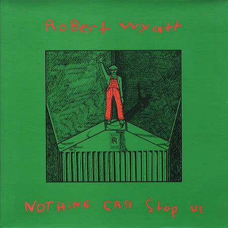 Robert Wyatt – Nothing Can Stop US 🇺🇸