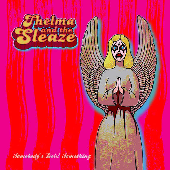 Thelma & the Sleaze – Somebody's Doin Something 🇺🇸
