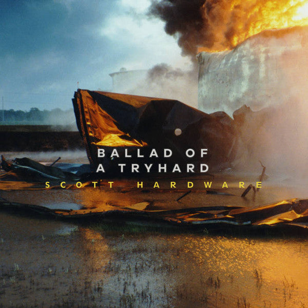 Scott Hardware – Ballad of a Tryhard 🇺🇸