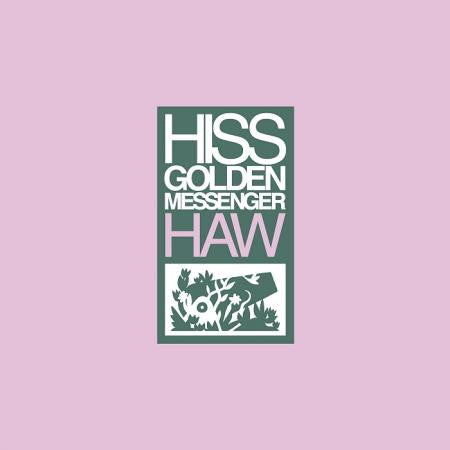 Hiss Golden Messenger – Haw 🇺🇸