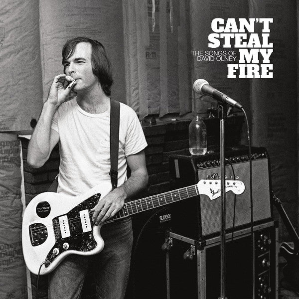 Various Artists – Can't Steal My Fire: the Songs of David Olney 🇺🇸