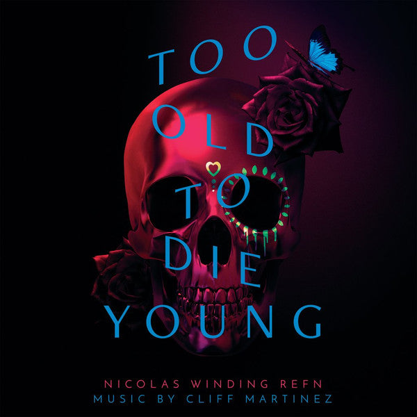 Cliff Martinez – Too Old to Die Young 🇺🇸