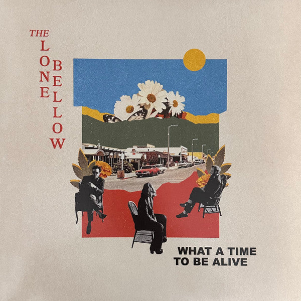 Lone Bellow – What a Time to Be Alive 🇺🇸