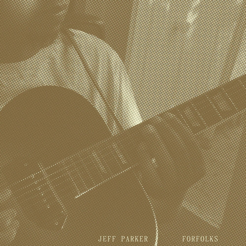 Jeff Parker – Forfolks 🇺🇸