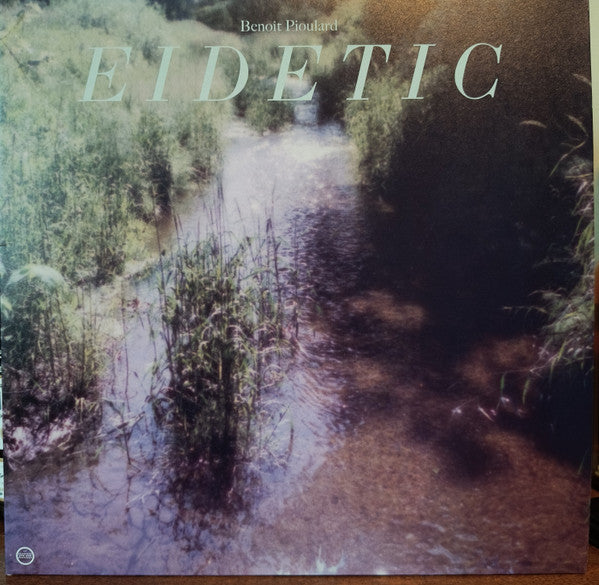 Benoit Pioulard – Eidetic 🇺🇸