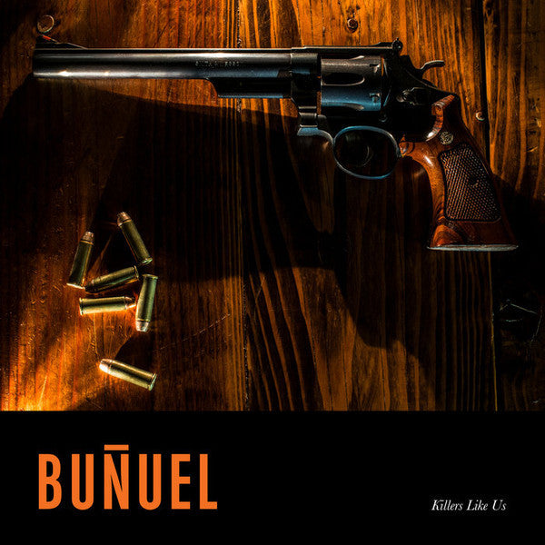 Bunuel – Killers Like US 🇺🇸