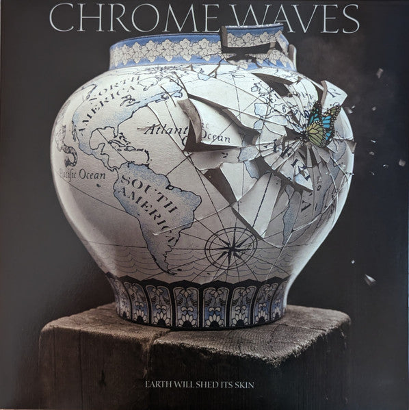 Chrome Waves – Earth Will Shed Its Skin (Silver Vinyl) 🇺🇸