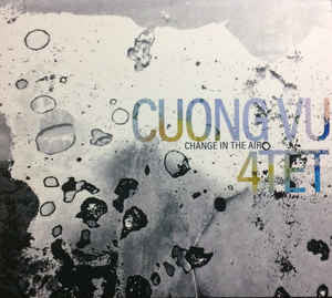 Cuong Vu 4TET – Change in the Air 🇺🇸