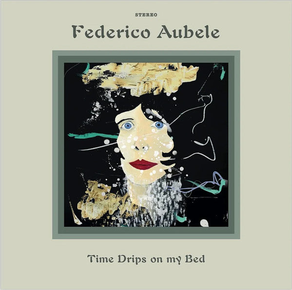 Federico Aubele – Time Drips on My Bed (I) 🇺🇸