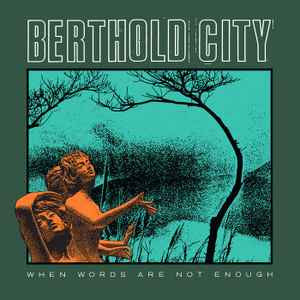 Berthold City – When Words Are Not Enough 🇺🇸