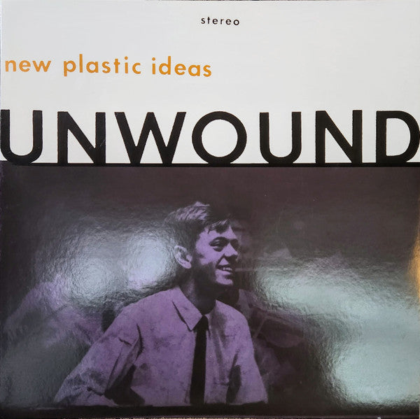 Unwound – New Plastic Ideas (Translucent Orange Vinyl) 🇺🇸