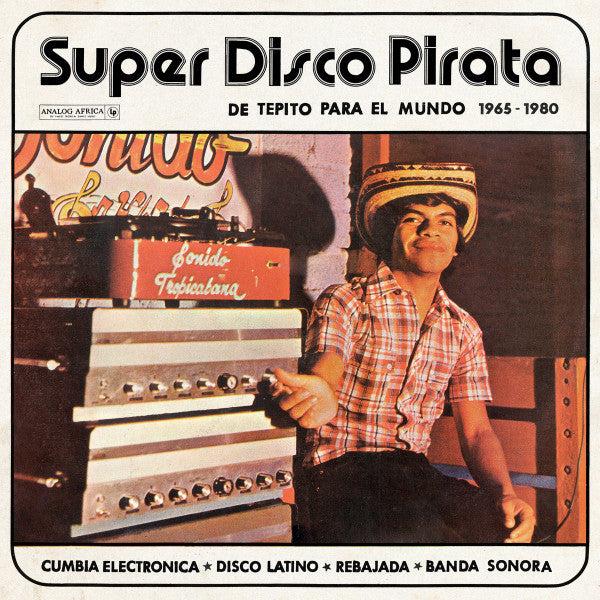 Various Artists – Super Disco Pirata - De Tepito Para El Mundo 1965-1980 (2LP) 🇺🇸