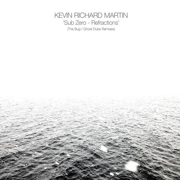 Kevin Richard Martin – Sub Zero: Refractions (The Bug/ghost Dubs Remixes) 🇺🇸
