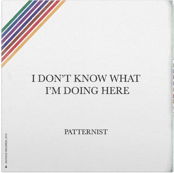 Patternist – I Don't Know What I'm Doing Here 🇺🇸