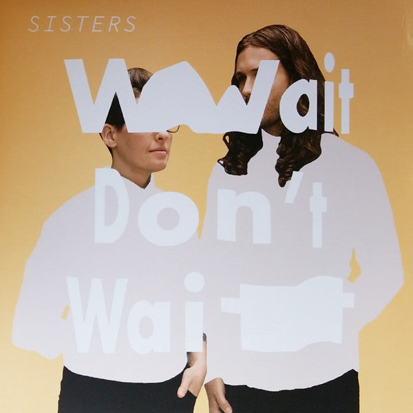 Sisters – Wait Don'T Wait 🇺🇸