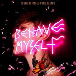 She Drew the Gun – Behave Myself (Import) 🇺🇸