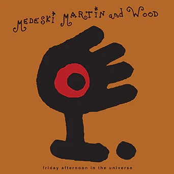 Martin & Wood Medeski – Friday Afternoon in the Universe 🇺🇸