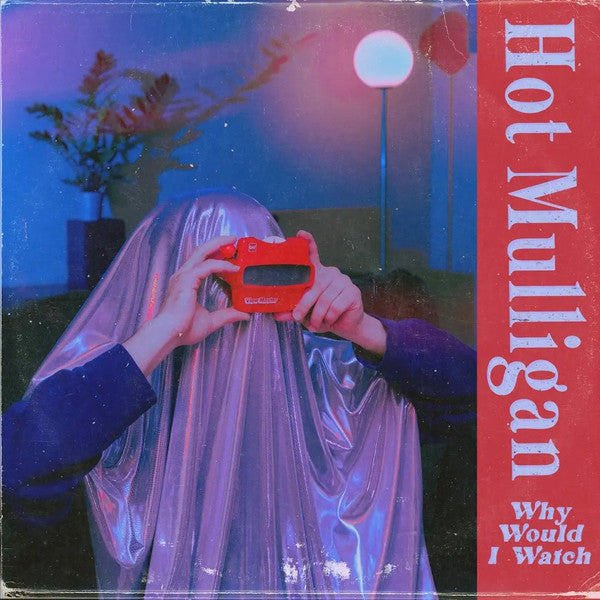 Hot Mulligan – Why Would I Watch (Color Vinyl) (I) 🇺🇸