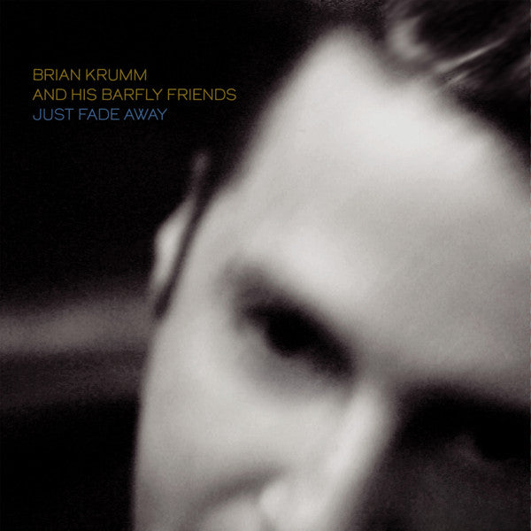 Brian & His Barfly Friends Krumm – Just Fade Away 🇺🇸