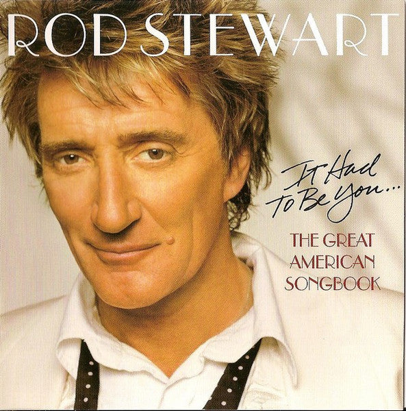 Rod Stewart – It Had To Be You... The Great American Songbook [CD Usado] 💿