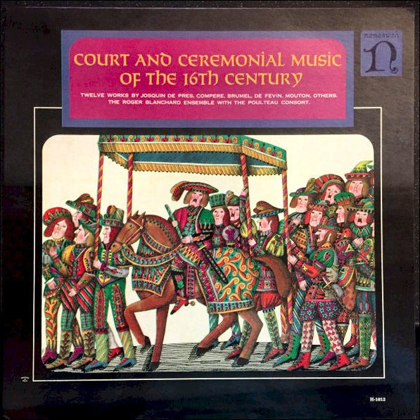 The Roger Blanchard Ensemble With The Poulteau Consort – Court And Ceremonial Music Of The Early 16th Century (Usado)